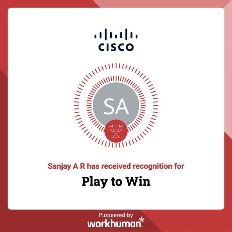 Cisco recognition for Sanjay A R for Play to Win.